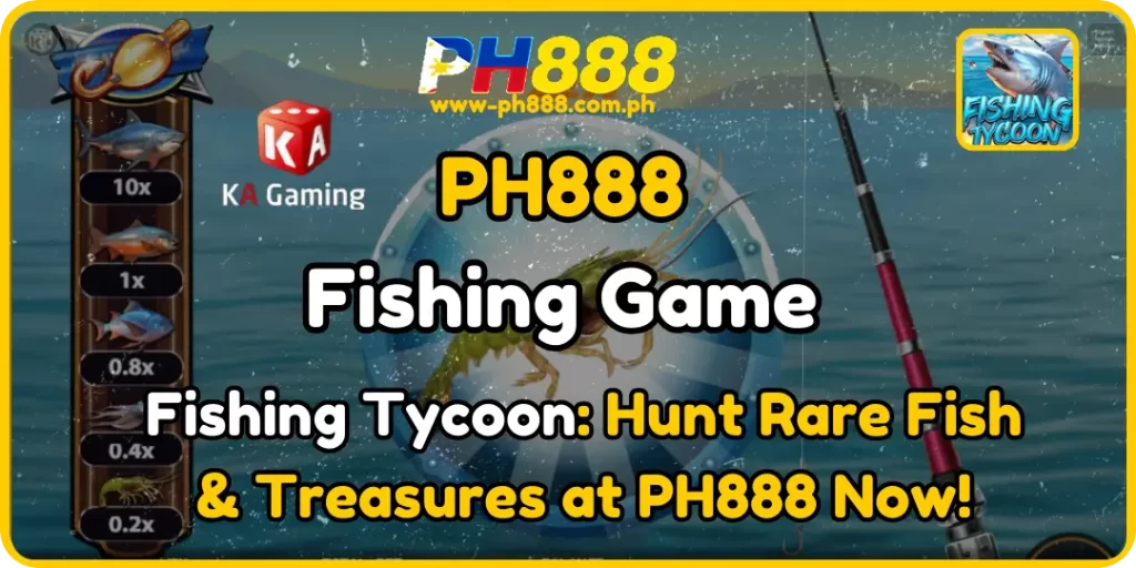 Fishing Tycoon at ph888