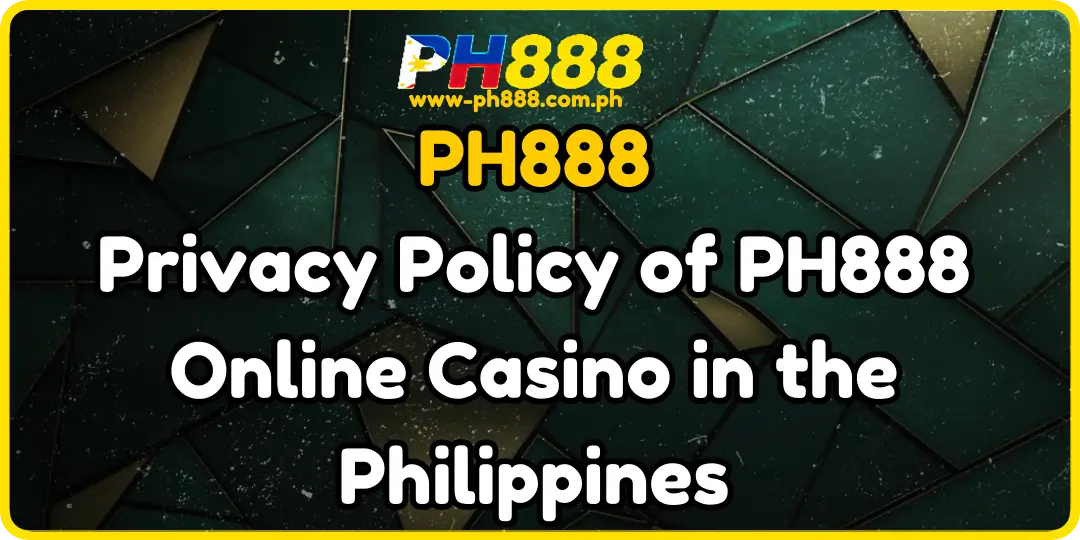 Privacy Policy ph888